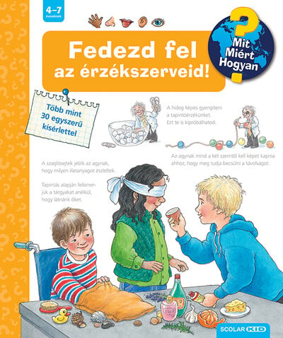 Fedezd fel az érzékszerveid! (2. kiadás) - Mit? Miért? Hogyan? (23.)