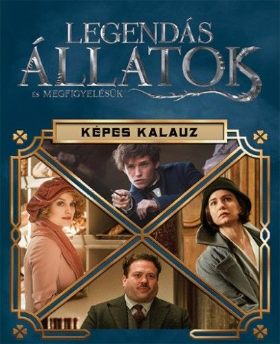 Legendás állatok és megfigyelésük – Képes kalauz