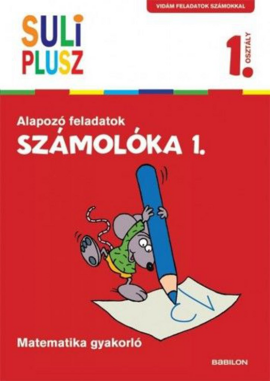 SULI PLUSZ Számolóka 1. - Alapozó feladatok első osztályosoknak