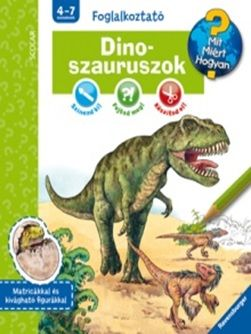 Dinoszauruszok - Mit? Miért? Hogyan? Foglalkoztató